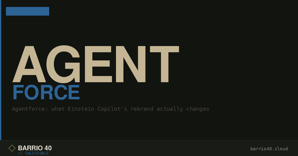 Salesforce Agentforce: What Einstein Copilot's Rebrand Actually Means